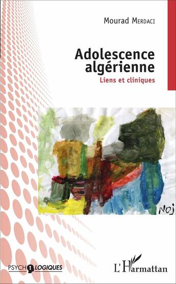 Couverture du livre « Adolescence algérienne : Liens et cliniques » de Mourad Merdaci aux éditions L'harmattan
