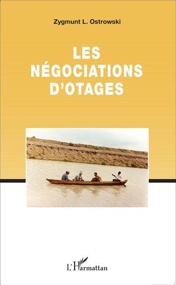 Couverture du livre « Les négociations d'otages » de Zygmunt L. Ostrowski aux éditions L'harmattan