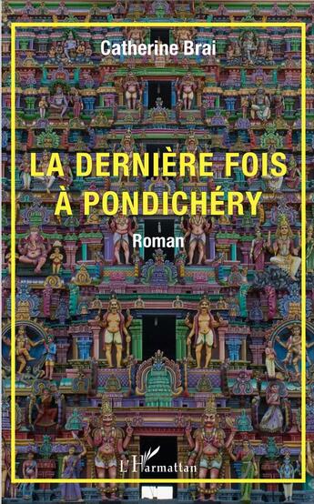 Couverture du livre « La dernière fois à Pondichéry » de Catherine Brai aux éditions L'harmattan