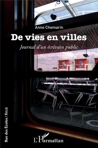 Couverture du livre « De vies en villes : journal d'un écrivain public » de Anne Chemarin aux éditions L'harmattan