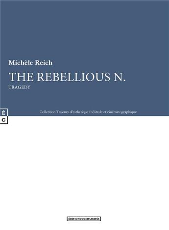 Couverture du livre « The rebellious N » de Michele Reich aux éditions Complicites