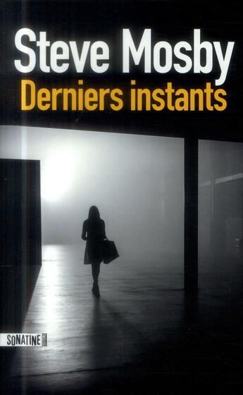 Couverture du livre « Les derniers instants » de Steve Mosby aux éditions Sonatine