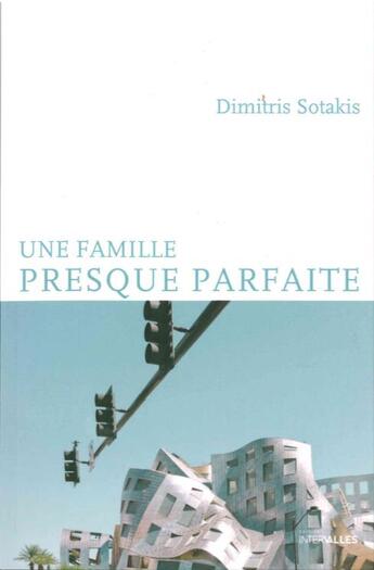 Couverture du livre « Une famille presque parfaite » de Dimitris Sotakis aux éditions Intervalles