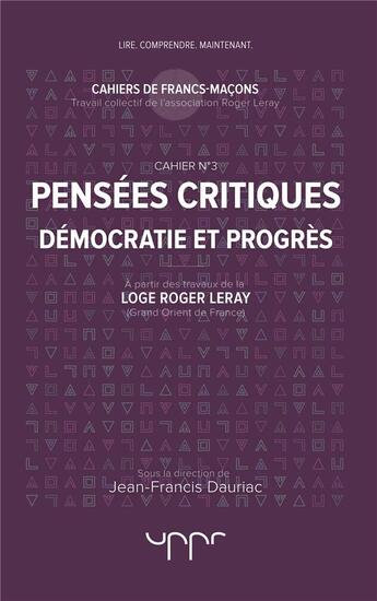 Couverture du livre « Pensées critiques ; démocratie et progrès » de Jean-Francis Dauriac et Collectif aux éditions Uppr