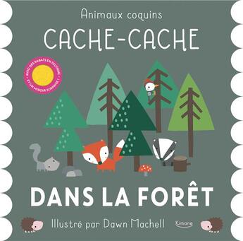 Couverture du livre « Cache-cache dans la forêt » de Dawn Machell et Collectif aux éditions Kimane