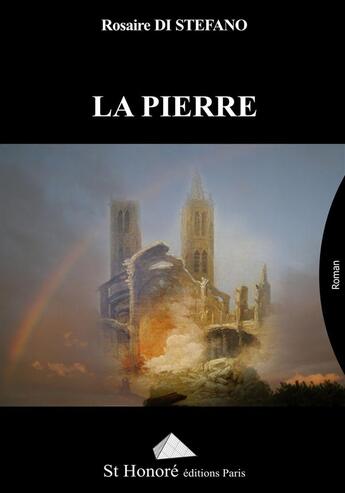 Couverture du livre « La pierre » de Rosaire Di Stefano aux éditions Saint Honore Editions