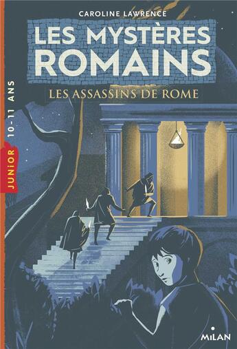 Couverture du livre « Les mystères romains Tome 4 : les assassins de Rome » de Caroline Lawrence aux éditions Milan