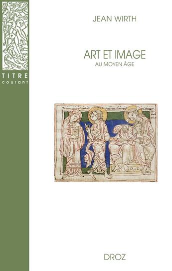 Couverture du livre « Art et image au moyen age » de Jean Wirth aux éditions Droz