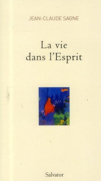 Couverture du livre « La vie dans l'Esprit » de Jean-Claude Sagne aux éditions Salvator