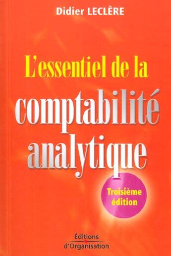 Couverture du livre « L'Essentiel De La Comptabilite Analytique ; Edition 2002 » de Didier Leclere aux éditions Organisation