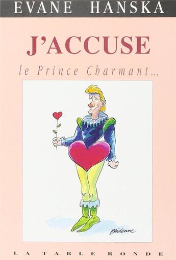 Couverture du livre « J'accuse le prince charmant » de Evane Hanska aux éditions Table Ronde