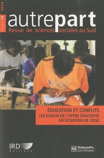 Couverture du livre « REVUE AUTREPART n.54 ; éducation et conflits ; les enjeux de l'offre éducative en situation de crise » de Revue Autrepart aux éditions Presses De Sciences Po