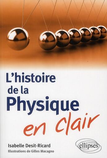 Couverture du livre « L'histoire de la physique en clair » de Desit-Ricard aux éditions Ellipses