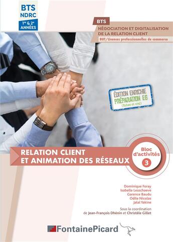 Couverture du livre « Relation client et animation des reseaux bloc 3 bts ndrc - relation client et animation des reseaux » de Baudu, Dhenin, Foray aux éditions Fontaine Picard