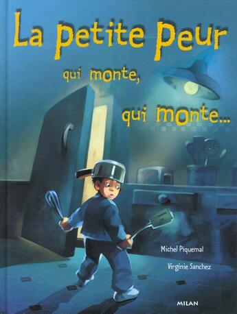 Couverture du livre « La Petite Peur Qui Monte Qui Monte » de Michel Piquemal et Virginie Sanchez aux éditions Milan