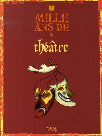 Couverture du livre « Mille ans de théâtre » de Amelie Jackowski aux éditions Milan