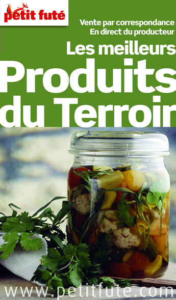 Couverture du livre « GUIDE PETIT FUTE ; THEMATIQUES ; produits du terroir (édition 2015) » de  aux éditions Le Petit Fute