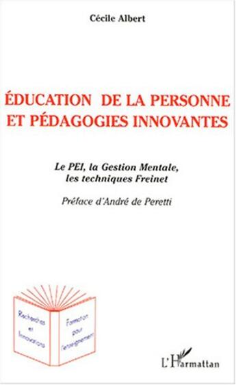 Couverture du livre « Education de la personne et pedagogies innovantes - le pei, la gestion mentale, les techniques frein » de Albert Cecile aux éditions L'harmattan