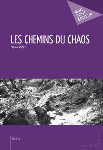 Couverture du livre « Les chemins du chaos » de Campos Pedro aux éditions Publibook