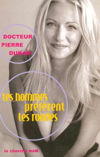 Couverture du livre « Les hommes preferent les rondes » de Pierre Dukan aux éditions Cherche Midi