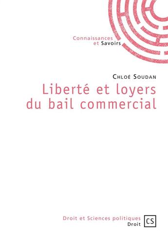 Couverture du livre « Liberté et loyers du bail commercial » de Chloe Soudan aux éditions Connaissances Et Savoirs