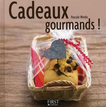 Couverture du livre « Cadeaux gourmands ! » de Pascale Weeks aux éditions First