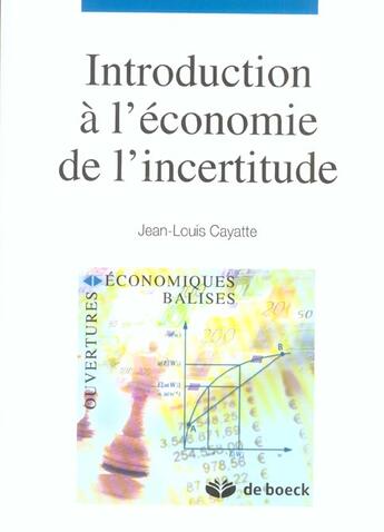 Couverture du livre « Introduction a l'economie de l'incertitude l'incertitude » de Cayatte aux éditions De Boeck