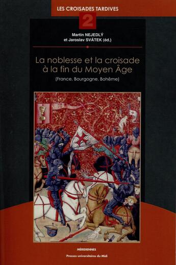 Couverture du livre « Noblesse et la croisade a la fin du moyen age » de Nejedly/Svatek aux éditions Pu Du Midi