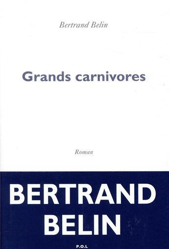 Couverture du livre « Grands carnivores » de Bertrand Belin aux éditions P.o.l