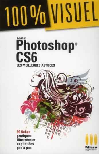 Couverture du livre « Photoshop CS6 ; les meilleures astuces » de Jerome Lesage aux éditions Micro Application