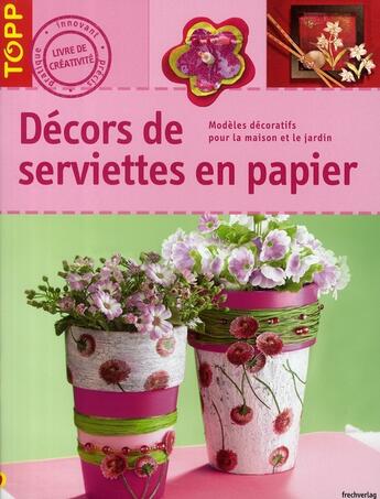 Couverture du livre « Décors de serviettes en papier » de Karen Witte aux éditions Editions Carpentier