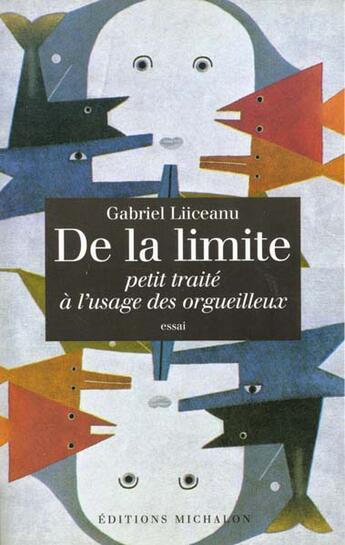 Couverture du livre « De la limite » de Gabriel Liiceanu aux éditions Michalon