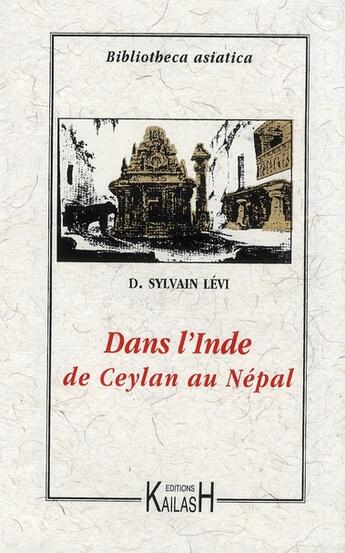 Couverture du livre « Dans l'Inde ; de Ceylan au Népal » de Sylvain Lévi aux éditions Kailash