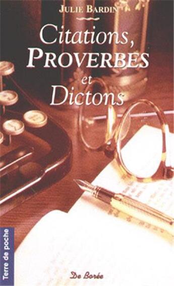 Couverture du livre « Citations Proverbes Et Dictons Poches » de Julie Bardin aux éditions De Boree