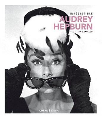 Couverture du livre « Irrésistible Audrey Hepburn » de  aux éditions Epa