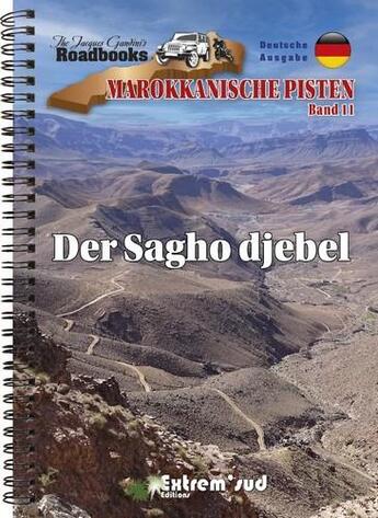 Couverture du livre « Marokkanische Pisten Band t.11 : the Sagho djebel » de Jacques Gandini et Hoceine Ahalfi aux éditions Extrem Sud