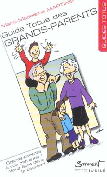 Couverture du livre « Guide totus - des grands-parents » de Martinie M-M. aux éditions Jubile