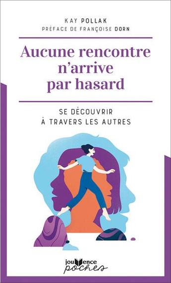 Couverture du livre « Aucune rencontre n'arrive par hasard : se découvrir à travers les autres » de Kay Pollak aux éditions Jouvence