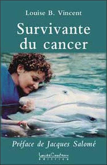 Couverture du livre « Survivante du cancer » de Louise B. Vincent aux éditions Louise Courteau