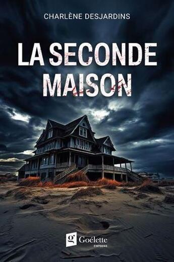 Couverture du livre « La seconde maison » de Charlene Desjardins aux éditions Goelette