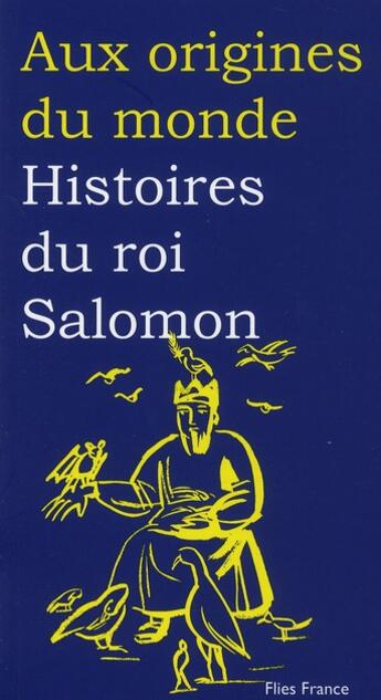 Couverture du livre « Histoires du roi Salomon » de Catherine Zarcate aux éditions Flies France