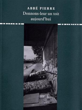 Couverture du livre « Donnons-leur un toit aujourd'hui » de Abbe Pierre aux éditions Editions Du Linteau