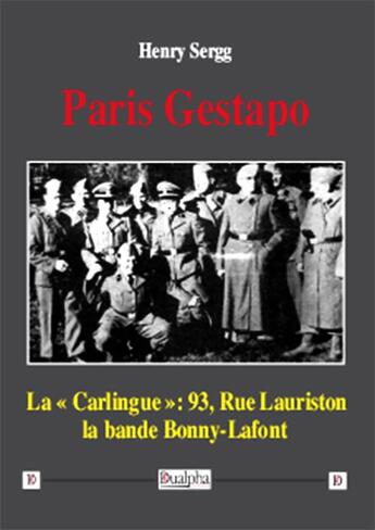 Couverture du livre « Paris Gestapo rue Lauriston la bande Bonny-Lafont » de Henry Sergg aux éditions Dualpha