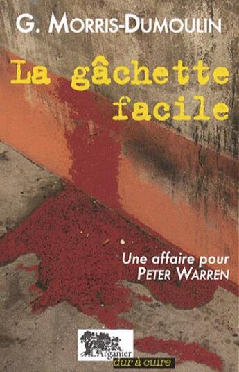 Couverture du livre « La gachette facile » de Gilles-Maurice Dumoulin aux éditions Arganier