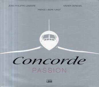 Couverture du livre « Concorde passion » de Lemaire/Deregel aux éditions Lbm