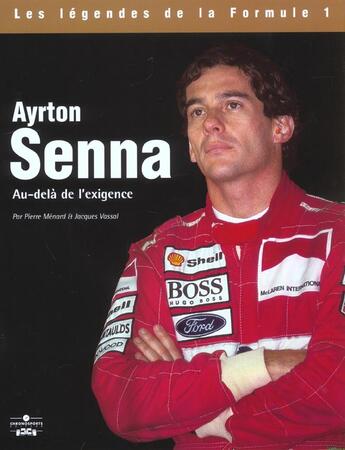 Couverture du livre « Ayrton senna - au dela de l'exigence » de Menard P aux éditions Chronosports