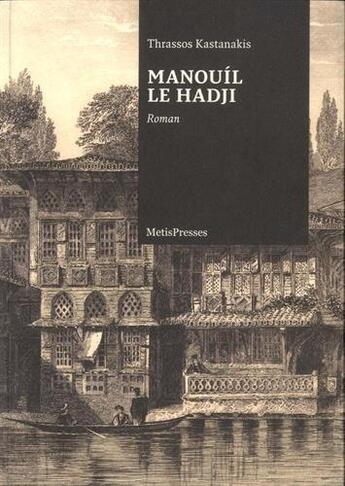 Couverture du livre « Manouil le Hadji » de Thrassos Kastanakis aux éditions Metispresses