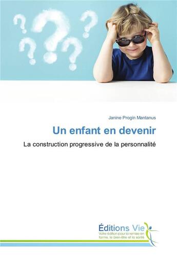 Couverture du livre « Un enfant en devenir » de Mantanus Janine aux éditions Vie