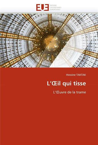 Couverture du livre « L'oeil qui tisse » de Taktak Hossine aux éditions Editions Universitaires Europeennes