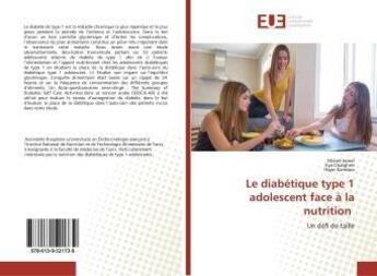 Couverture du livre « Le diabétique type 1 adolescent face à la nutrition : Un défi de taille » de  aux éditions Editions Universitaires Europeennes